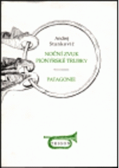 kniha Noční zvuk pionýrské trubky Patagonie, Trigon 1994