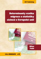 kniha Determinanty vzniku migrace a statistiky cizinců v Evropské unii, Key Publishing 2017