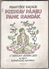 kniha Pozdrav pámbu pane Randák, Práce 1952