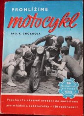 kniha Prohlížíme motocykl Populární uvedení do motorismu pro mládež a začátečníky, Práce 1950