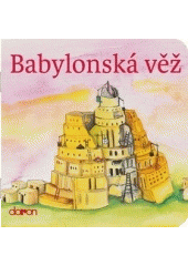 kniha Babylonská věž příběh ze Starého zákona, Doron 2017