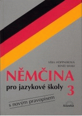 kniha Němčina pro jazykové školy 3 s novým pravopisem, Scientia 2002