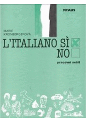 kniha L'italiano? Sì! pracovní sešit, Fraus 1996