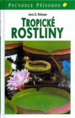 kniha Tropické rostliny, Knižní klub 2006