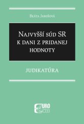 kniha Najvyšší súd SR k dani z pridanej hodnoty Judikatúra, EUROKÓDEX 2021