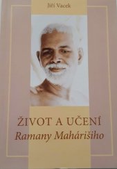 kniha Život a učení Ramany Mahárišiho, J. Vacek 2006
