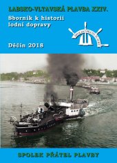 kniha Labsko-vltavská plavba XXIV  Sborník k historii lodní dopravy 2018, Mare-Czech pro Spolek přátel plavby 2018
