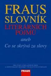 kniha Fraus slovník literárních pojmů, aneb, Co se skrývá za slovy, Fraus 2006