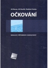 kniha Očkování minulost, přítomnost, budoucnost, Galén 2005