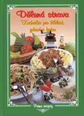 kniha Dělená strava kuchařka pro štíhlost, zdraví a krásu, Knižní expres 2002