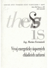 kniha Vývoj energeticky úsporných chladicích zařízení = Development of energy saving cooling equipment : zkrácená verze Ph.D. Thesis, Vysoké učení technické v Brně 2008