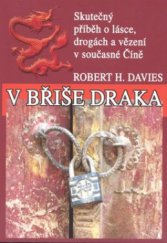 kniha V břiše draka skutečný příběh o lásce, drogách a vězení v současné Číně, Volvox Globator 2010