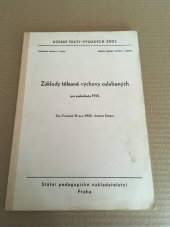kniha Základy tělesné výchovy oslabených pro posluchače FTVS [fakulta tělesné výchovy a sportu], SPN 1970