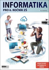 kniha Informatika pro 6. ročník ZŠ Pracovní učebnice žáka, Computer Media 2024