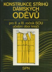 kniha Konstrukce střihů dámských oděvů pro II. a III. ročník SOU učební obor krejčí se zaměřením pro dámské oděvy, Státní pedagogické nakladatelství 1990