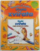 kniha Namaluj si knížku Divoká zvířata - [zábavné kreslení krok za krokem], Rebo 2007