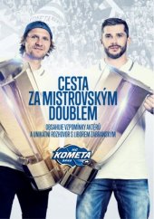 kniha Cesta za mistrovským doublem unikátní příběh dvou extraligových titulů Komety Brno v letech 2017 a 2018 , eSports.cz  2020