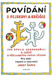kniha Povídání o pejskovi a kočičce jak spolu hospodařili a ještě o všelijakých jiných věcech, Albatros 1996
