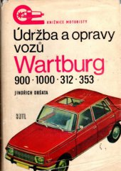 kniha Údržba a opravy vozů Wartburg 900, 1000, 312, 353, SNTL 1975