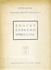 kniha Přehledná rukověť sběratelova. I. [část], - Značky českého porcelánu, Fr. Hanek 1947