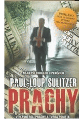 kniha Prachy nejlepší thriller o penězích : v hlavní roli prachy a tvrdá pomsta!, Československý spisovatel 2011