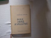 kniha Pole orná a válečná román, Československý spisovatel 1953