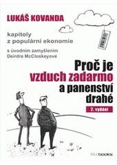 kniha Proč je vzduch zadarmo a panenství drahé kapitoly z populární ekonomie, BizBooks 2012