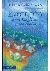 kniha Živote, díky, aneb, Každý má svého anděla, Motto 2012