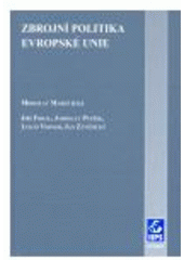 kniha Zbrojní politika Evropské unie, Masarykova univerzita, Mezinárodní politologický ústav 2006