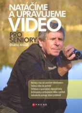 kniha Nahráváme a upravujeme video pro seniory, CPress 2008