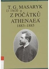 kniha Z počátků Athenaea texty z let 1883-1885, Ústav Tomáše Garrigua Masaryka 2004
