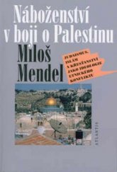 kniha Náboženství v boji o Palestinu judaismus, islám a křesťanství jako ideologie etnického konfliktu, Atlantis 2000