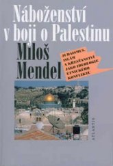 kniha Náboženství v boji o Palestinu judaismus, islám a křesťanství jako ideologie etnického konfliktu, Atlantis 2000