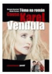 kniha Causa Karel a Vendula téma na román : neautorizovaná zpověď, Fany 2008