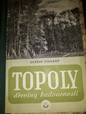 kniha Topoly - dřeviny budoucnosti Vydání první, Zář 1946