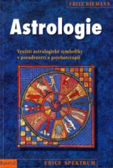 kniha Astrologie využití astrologické symboliky v poradenství a psychoterapii, Portál 2004