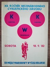 kniha Karviná - Wodzisław - Karviná XII. ročník cyklistického závodu, Organizační výbor 1982
