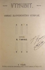 kniha Vyhubit obraz slovenského utrpení, Emil Šolc 1907