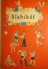 kniha Slabikář Učebnice pro 1. roč. zákl. devítileté školy, SPN 1961