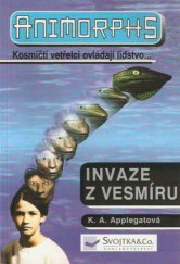 kniha Animorphs 1. - Invaze z vesmíru, Svojtka & Co. 2000