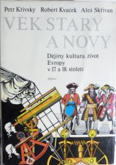 kniha Věk starý a nový dějiny, kultura, život Evropy v 17. a 18. století : pro čtenáře od 13 let, Albatros 1987