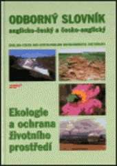 kniha Ekologie a ochrana životního prostředí odborný slovník anglicko-český a česko-anglický, Loxia 1999