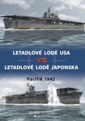 kniha Letadlové lodě USA vs letadlové lodě Japonska Pacifik 1942, Grada 2009