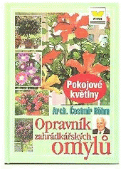 kniha Opravník zahrádkářských omylů. Pokojové květiny, Víkend  2001