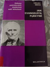 kniha Odkazy pokrokových osobností naší minulosti Jan Evangelista Purkyně, Melatrich 1987