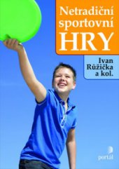 kniha Netradiční sportovní hry, Portál 2013