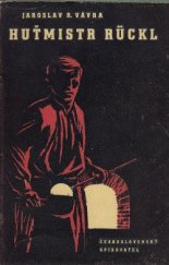 kniha Huťmistr Rückl, Československý spisovatel 1952