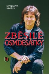 kniha Zběsilé osmdesátky , BVD 2019