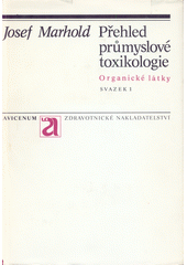 kniha Přehled průmyslové toxikologie 1. Organické látky, Avicenum 1986