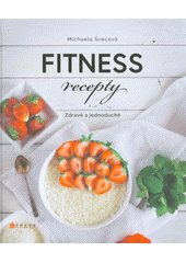 kniha Fitness recepty Zdravé a jednoduché, CPress 2018